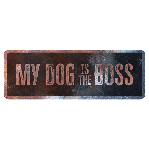 D&D Warnschild "My Dog is the Boss" Englisch rostig