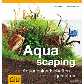 Abbildung GU Aquascaping - Aquarienlandschaften gestalten von Oliver Knott und Chris Lukhaup