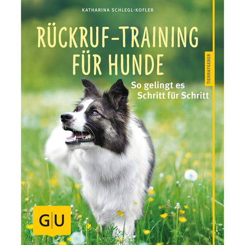 GU Rückruf-Training für Hunde von Katharina Schlegl-Kofler