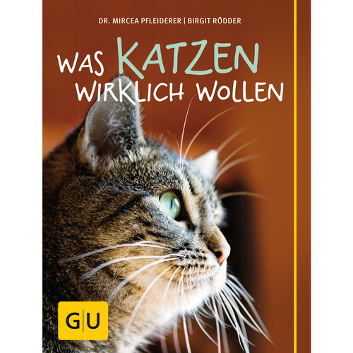 GU Was Katzen wirklich wollen von Dr. Mircea Pfleiderer und Birgit Rödder